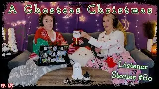 Ghostly Christmas Miracles || Ghosteas Tea Party #80 || Paranormal Podcast