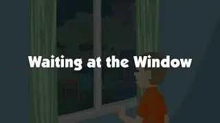 Waiting at the Window by Alan Alexander Milne | English Poem | English Coach 8