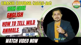 HOW TO TELL WILD ANIMALS  | 10TH CBSE | ENGLISH GRAMMAR | BY SUNIL SIR