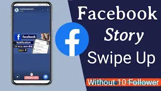 How to Use Swipe Up On Facebook 2021 | How To Get Facebook SWIPE UP Feature Without 10K Followers