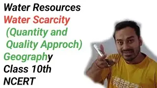 Geography Class 10 Chapter 3: Water Resources | Types, Sources, and Conservation | CBSE NCERT