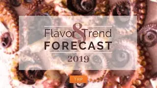 THP's 2019 International Flavor & Trend Forecast