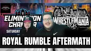 Royal Rumble Aftermath: Elimination Chamber & WrestleMania Plans