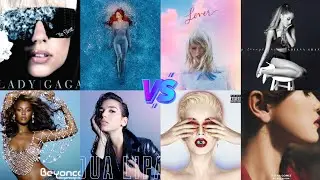 The Fame vs Dangerously In Love vs Diamonds vs Dua Lipa vs Lover vs Witness vs My Everything vs Rare