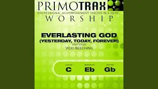 Everlasting God (Yesterday, Today and Forever) [Low Key: C - Performance Backing track]
