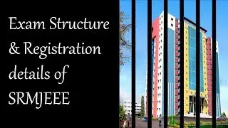 Exam Structure and Registration Details Of SRMJEEE
