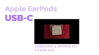 Apple EarPods USB-C Honest Review | Unboxing by a 5-Year-Old