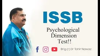 ISSB Psychological Dimension Test Details | Brigadier (r) Dr. Tahir Nawaz