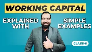 Class-6: Working capital management- understanding with the help of simple example