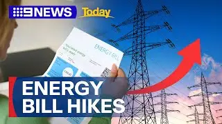 Energy bill hikes expected for Aussie households | 9 News Australia
