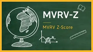 第5-4期 | MVRV-Z指标为什么也失效了？如何优化MVRV指标？看完这一个视频彻底理解MVRV Z-Score