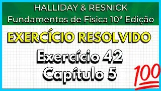 (42-05) Exercício Resolvido - Halliday (Exercício 42 Capítulo 5)