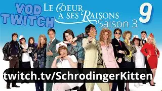 Réact Le Coeur à Ses Raisons ~ VOD Twitch 9 /  SAISON 3