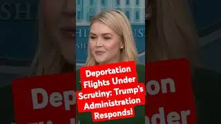 Deportation Flights Under Scrutiny: Trump&rsquo;s Administration Responds!
