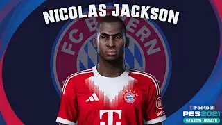 Nicolas Jackson🇸🇳 (FC Bayern M&uuml;nchen) How to create in Pes 2021