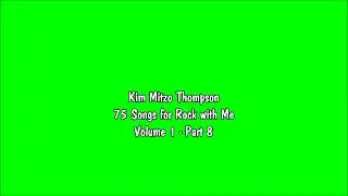 Kim Mitzo Thompson - 75 Songs for Rock with Me Volume One (Part 8)