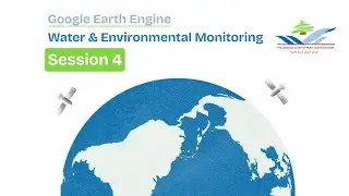 Environmental Modeling and Terrain Analysis using Google Earth Engine (GEE) - Session 4
