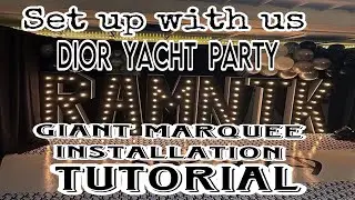 How to/ Set up/ DIY/ Giant marquee light up/ Dior theme/Yatch party/Tutorial