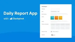 Daily Report: Digitize your daily report with Dashpivot