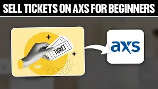 Как продавать билеты на Axs для начинающих в 2025 году! (Полное руководство)