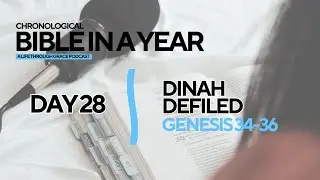 Bible in a Year: Day 28 - Dinah Defiled | Life Through Grace