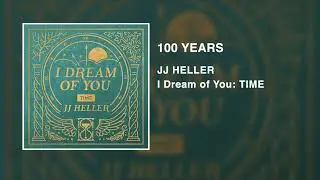 JJ Heller - 100 Years (Official Audio Video) - Five For Fighting Cover