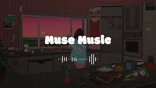 Muse Music (Lofi Vibe)