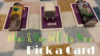 When & How You Will Move —— Pick A Card