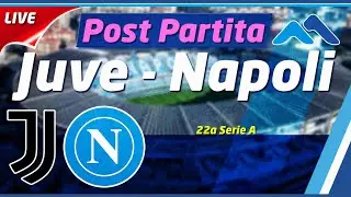 🔴 Live: #Juve #Napoli POSTPARTITA 👀 22a #SerieA 🔵 (Roma Milan)
