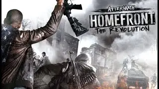 Homefront The Revolution Aftermath & Beyond the Walls (DLC) часть 6 (Финал) (стрим с player00713)