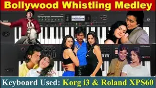 Bollywood Whistling || Top 5 Whistles Songs Using Korg & Roland #Korgi3 #RolandXPS60