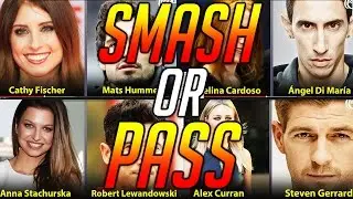 SMASH OR PASS: FOOTBALLERS' WIVES & GIRLFRIENDS