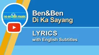 [Philippines] 'Di Ka Sayang by Ben&Ben (Lyrics) w/ English Sub