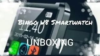 Unboxing Bingo U8 Smartwatch