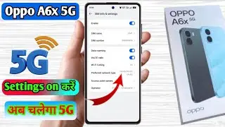 oppo a6x 5g network settings,oppo a6x me 5g network kaise laye