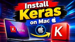 How to Install Keras on Windows & Mac - Easy Setup Tutorial for Beginners