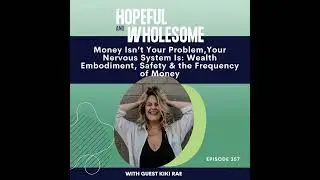 Money Isn&rsquo;t Your Problem,Your Nervous System Is | Wealth Embodiment, Safety & the Frequency of Mo...