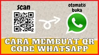 Cara Membuat Barcode / QR Code WhatsApp Sendiri Menuju Chat Langsung