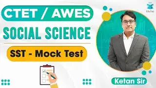 CTET /AWES | SST - Mock Test | Social Science