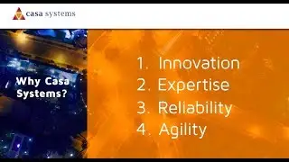 Get to Know Us:   Casa Systems Company Overview