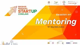 Madhya Pradesh Startup Conclave: Mentoring