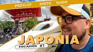 JAPONIA #1 Podróż pociągiem bez gotowego planu. SUSHI KIOTO