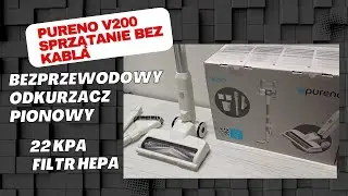 PURENO V200 &ndash; Bezprzewodowy Odkurzacz Pionowy 250 W | Test, Moc Ssania 22 kPa i Filtr HEPA