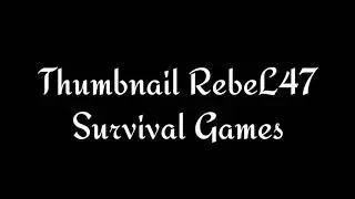 Thumbnail RebeL47 Survival Games | Cititi Descrierea!