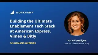 Building the Ultimate Enablement Tech Stack at American Express, Vimeo & Bitly | Katie Vermilyea