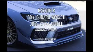 Bayson R 18+ Subaru WRX/STi JDM-Style Grille Review & Install