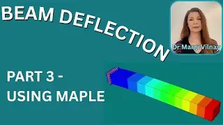Beam Deflection | Double Integration Method | Part 3: Using Maple to Solve Deflections & Example