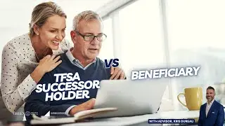 TFSA Successor Holder VS Beneficiary