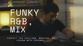 Funky R&B Mix - Perfect for chilling, working, or vibing with friends.