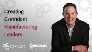 Creating Confident Manufacturing Leaders